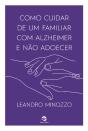 Como Cuidar De Um Familiar Com Alzheimer E Não Adoecer - Preview