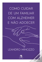 Capa do artigo Como Cuidar De Um Familiar Com Alzheimer E Não Adoecer