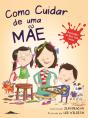 Como Cuidar de uma Mãe - Preview