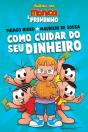 Como Cuidar Do Seu Dinheiro – Dicas Para As Crianças De Thiago Nigro, O Primo Rico, Com A Turma Da Mônica - Preview