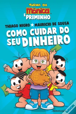 Capa do artigo Como Cuidar Do Seu Dinheiro – Dicas Para As Crianças De Thiago Nigro, O Primo Rico, Com A Turma Da Mônica