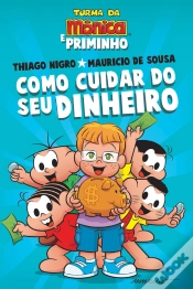 Capa do artigo Como Cuidar Do Seu Dinheiro – Dicas Para As Crianças De Thiago Nigro, O Primo Rico, Com A Turma Da Mônica