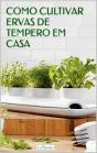 Como Cultivar Ervas De Tempero Em Casa - Preview