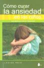 Como Curar La Ansiedad En Los Niños - Preview
