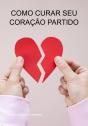 Como Curar Seu Coração Partido - Preview