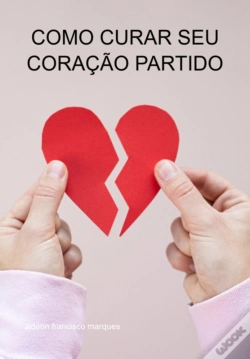 Capa do artigo Como Curar Seu Coração Partido