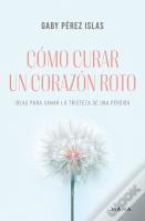 Como Curar Un Corazon Roto