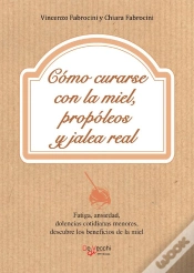 Capa do artigo Cómo Curarse Con La Miel, Propóleos Y Jalea Real