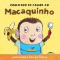 Como Dar de Comer ao Macaquinho - Preview
