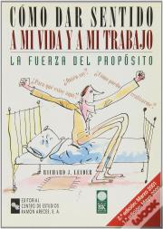 Como Dar Sentido A Su Vida Y A Su Trabajo 