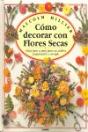 Como Decorar Con Flores Secas - Preview