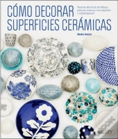 Cómo Decorar Superficies Cerámicas