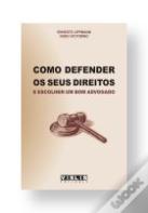 Como Defender os Seus Direitos e Escolher um Bom Advogado