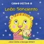 Como Deitar o Leão Sonolento - Preview
