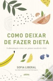 Capa do artigo Como Deixar de Fazer Dieta