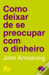 Como Deixar de se Preocupar com o Dinheiro