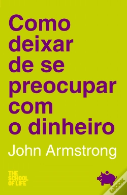 Capa do artigo Como Deixar de se Preocupar com o Dinheiro