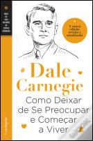 Como Deixar de Se Preocupar e Começar a Viver