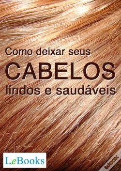 Capa do artigo Como Deixar Seus Cabelos Lindos E Saudáveis