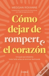 Capa do artigo Cómo Dejar De Romperte El Corazón