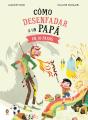 Cómo Desenfadar A Un Papá En 10 Pasos - Preview