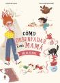 Cómo Desenfadar A Una Mamá En 10 Pasos - Preview