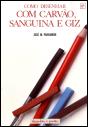 Como Desenhar com Carvão, Sanguina e Giz - Preview