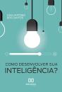 Como Desenvolver Sua Inteligência? - Preview