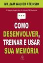 Como Desenvolver, Treinar E Usar Sua Memória - Preview