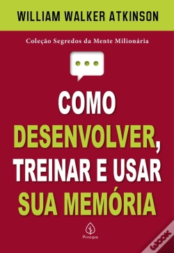 Capa do artigo Como Desenvolver, Treinar E Usar Sua Memória