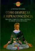 Como Despertar a Supraconsciência
