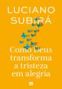 Como Deus Transforma A Tristeza Em Alegria (Nova Capa) - Preview