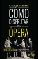 Cómo Disfrutar De La Ópera