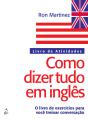 Como Dizer Tudo em Inglês - Livro de Atividades - Preview