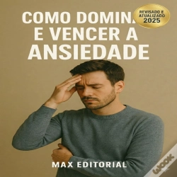 Capa do artigo Como Dominar E Vencer A Ansiedade