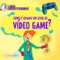 Como É Criado Um Jogo De Videogame? - Preview