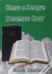 Capa do artigo Como E Porque Devemos Orar