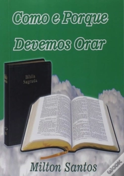 Capa do artigo Como E Porque Devemos Orar