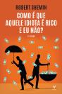 Como é que Aquele Idiota é Rico e Eu Não? - Preview