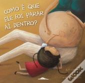 Como é que Ele Foi Parar aí Dentro?
