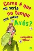 Como é que eu Seria no Tempo dos Meus Avós