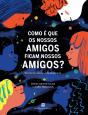 Como é que os Nossos Amigos Ficam Nossos Amigos? - Preview