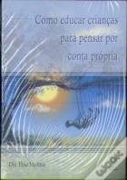 Como Educar Crianças Para Pensar Por Conta Própria