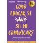 Como Educar Se Não Sei Me Comunicar - Preview