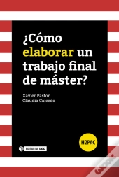 ¿Cómo Elaborar Un Trabajo Final De Máster?