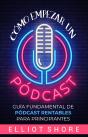 Cómo Empezar Un Pódcast - Preview