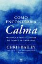 Como Encontrar A Calma: Presença E Produtividade Em Tempos De Ansiedade - Preview