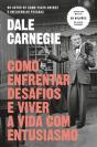 Como Enfrentar Desafios e Viver a Vida com Entusiasmo - Preview