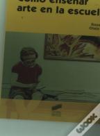 Cómo Enseñar Arte En La Escuela