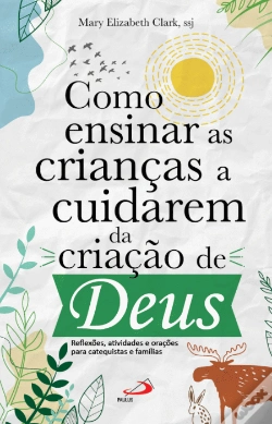 Capa do artigo Como Ensinar as Crianças a Cuidarem da Criação de Deus